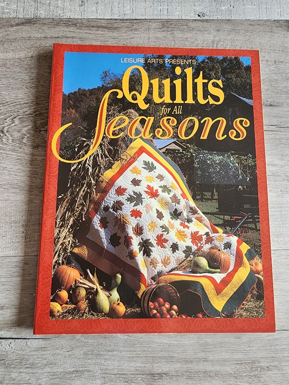 Quilts for All Seasons, Leisure Arts, 1993 Vintage Quilting Book